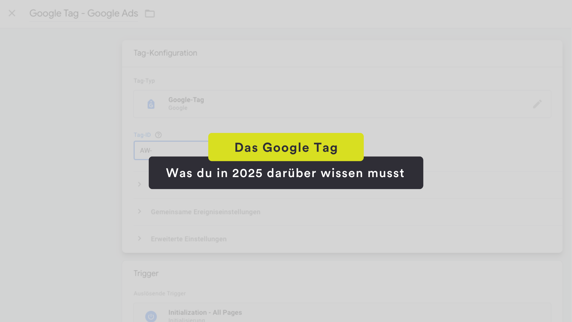 Das Google Tag – Dein Schlüssel zum effektiven Google Ads Tracking