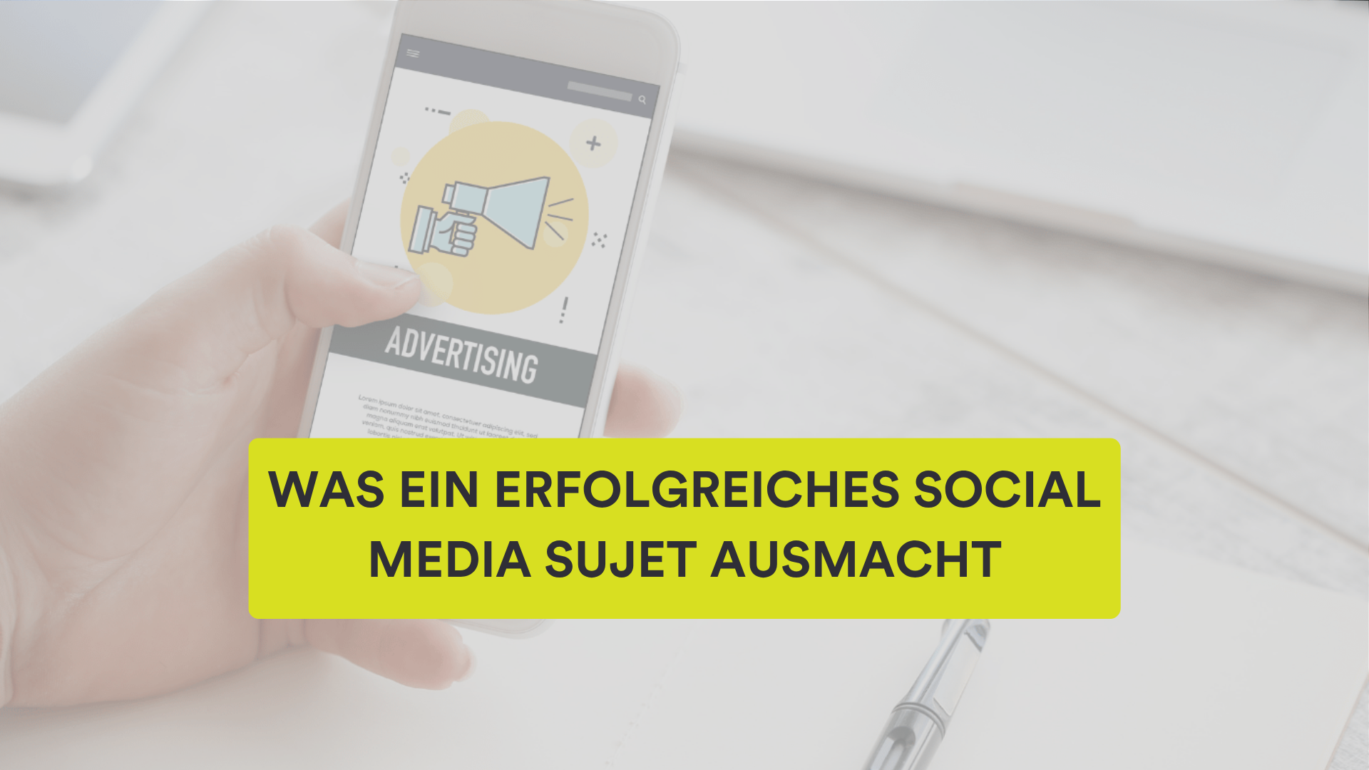 Was ein erfolgreiches Social Media Sujet ausmacht