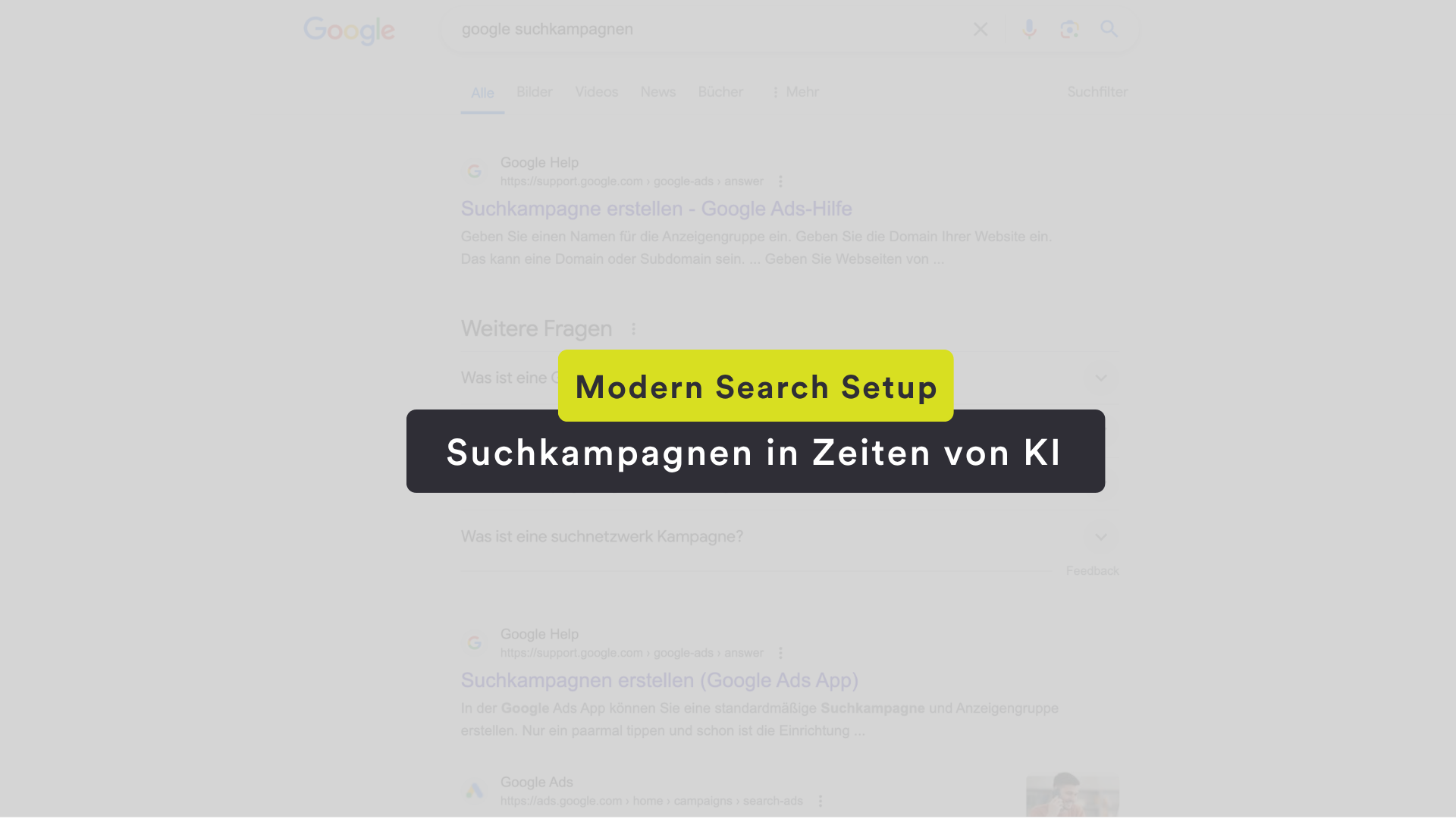 Modern Day Search Setup – Google Suchnetzwerkkampagnen optimieren in Zeiten von KI